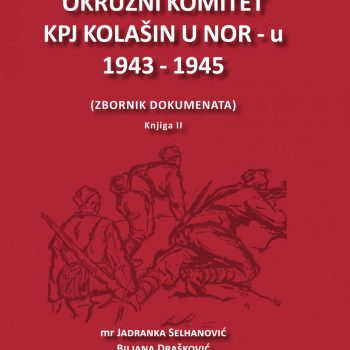 Okružni komitet KPJ Kolašin u NOR-u 1943-1945 (zbornik dokumenata) knjiga II