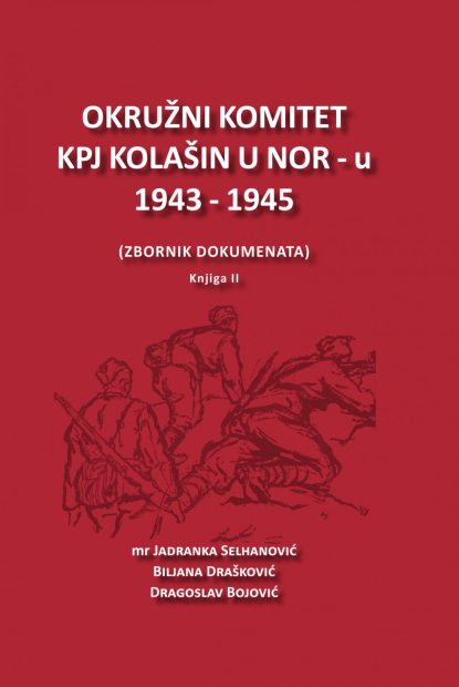 Okružni komitet KPJ Kolašin u NOR-u 1943-1945 (zbornik dokumenata) knjiga II