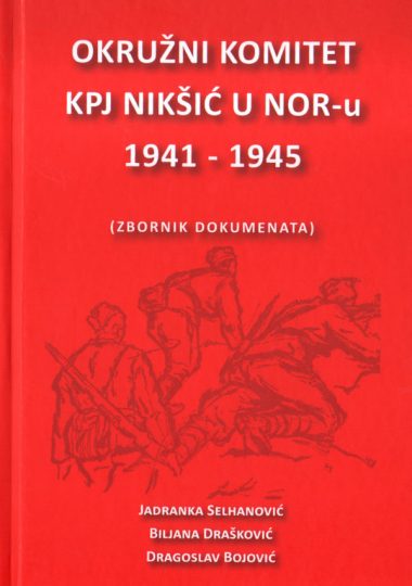 Okružni Komitet KPJ u NOR-u 1941-1945 (zbornik dokumenata)