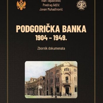 Podgorička banka 1904-1946 – Zbornik dokumenata